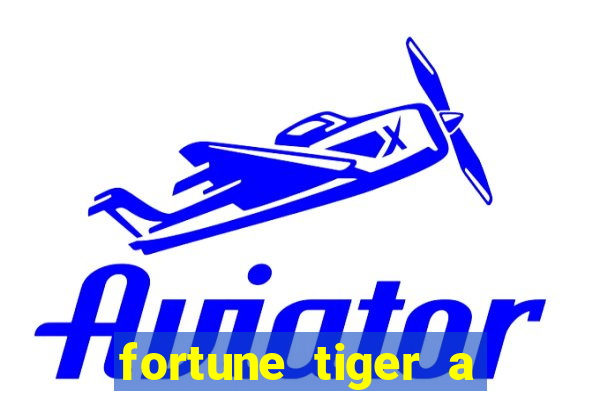 fortune tiger a partir de 1 real